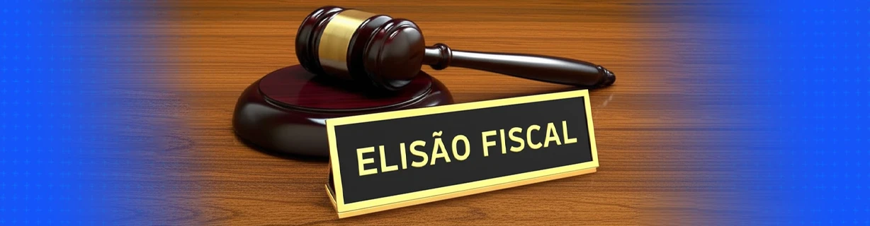 Elisão Fiscal: Como Reduzir Tributos Sem Risco?