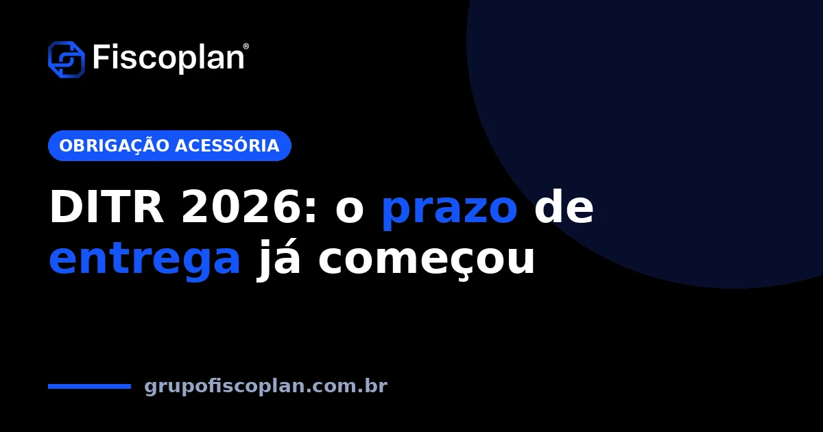 DITR 2026: prazo de entrega começa em 10 de agosto e exige atenção das empresas com imóveis rurais
