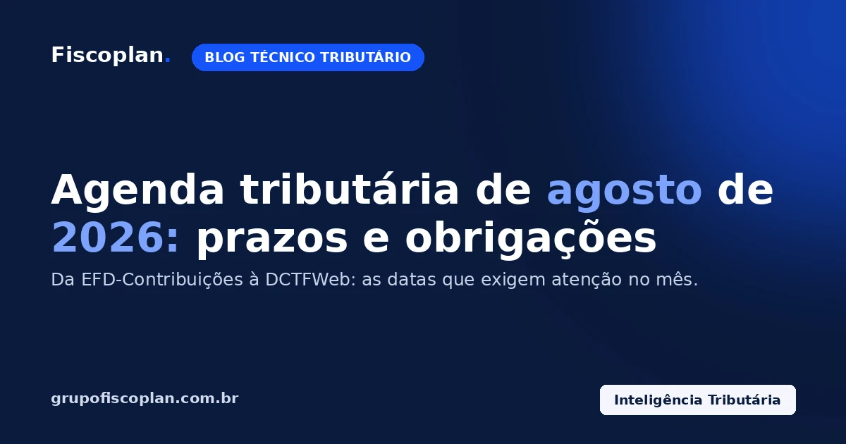 Agenda tributária de agosto de 2026: prazos e obrigações que exigem atenção